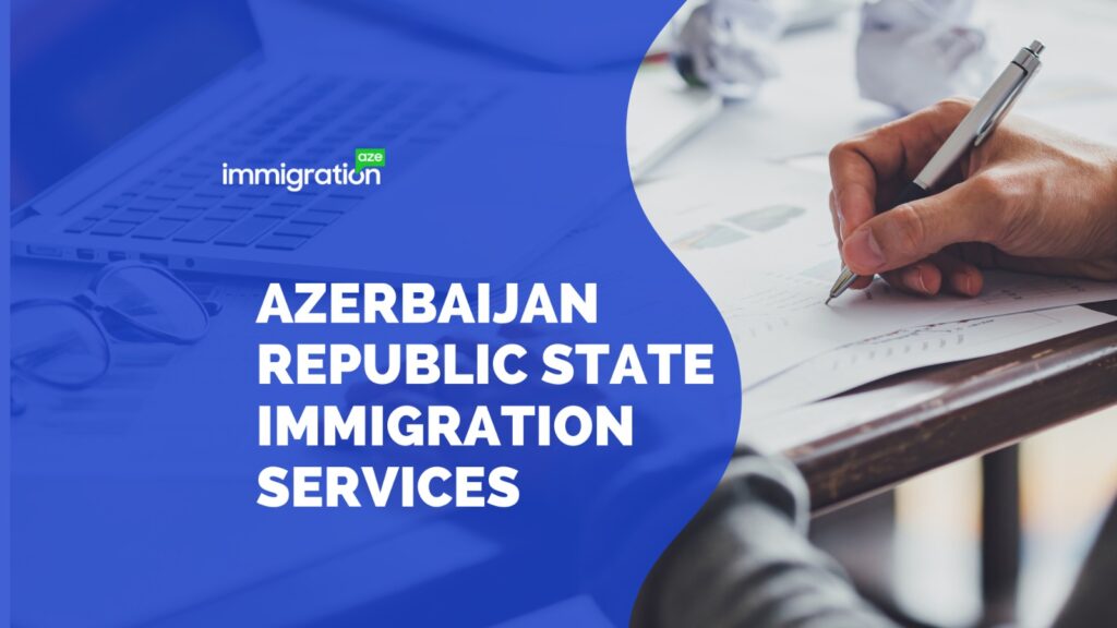 Azerbaijan Republic State Immigration Services: Complete Guide for Foreigners and Pakistani Applicants