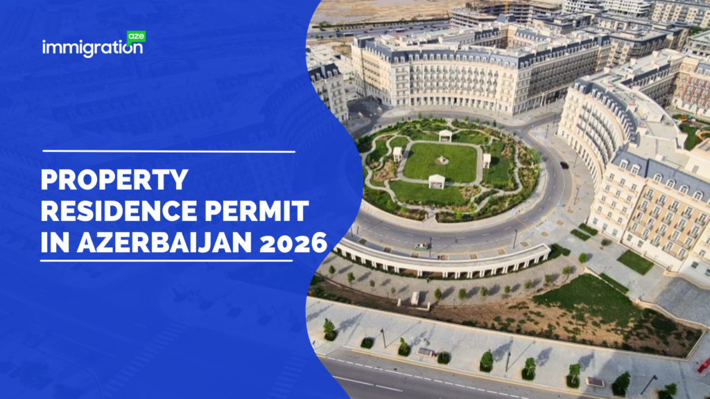Property Residence Permit in Azerbaijan 2026 for Pakistani Citizens: The Easiest Legal Way to Get TRC and PRC